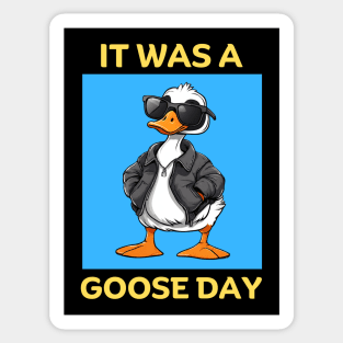 It Was A Goose Day | Goose Pun Sticker